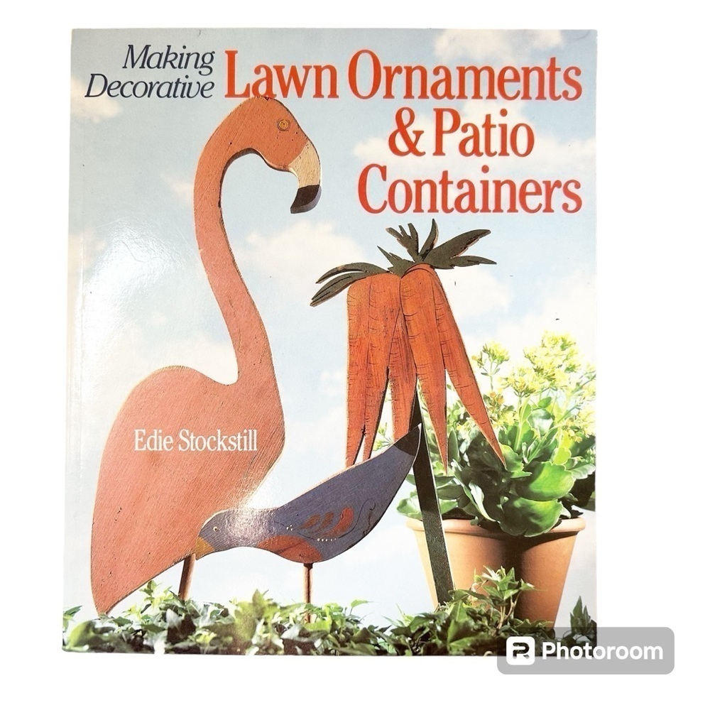 Making Decorative Lawn Ornaments & Patio Containers Edie Stockstill 144 pages